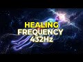 Your Soul Needs This Healing Sound 🌌 432Hz Frequency for Deep Inner Peace