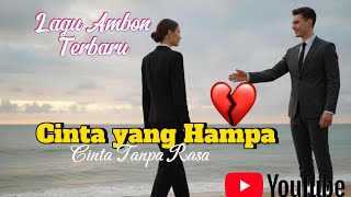 Download Lagu CINTA YANG HAMPA – LAGU AMBON TERBARU - AMBON MANISE | Cinta Tanpa Rasa MP3 Download Lagu CINTA YANG HAMPA – LAGU AMBON TERBARU - AMBON MANISE | Cinta Tanpa Rasa MP3