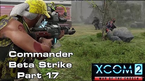 (Part 17) Doom Clock: Beta Strike - XCOM 2