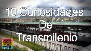 10 Curiosidades De Transmilenio/Coffee Top's  (Mi Primer Video)