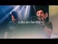 CULTO EM FAMÍLIA - 20/11