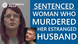 Woman Sentenced To 14 Years For Murder Of Estranged Husband In Newport West Mercia Police