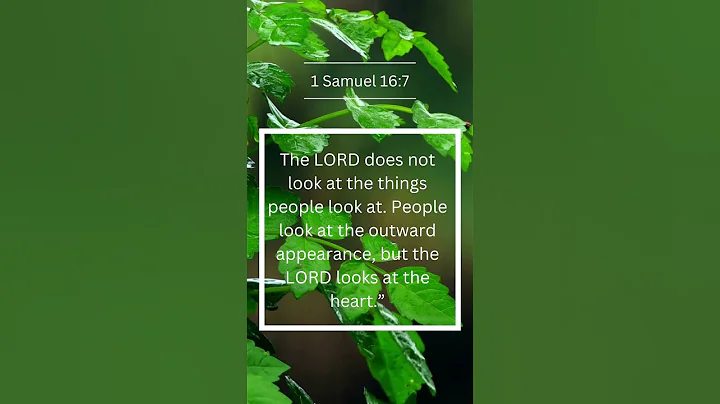 The Lord looks at the Heart