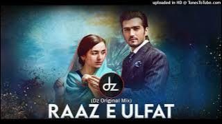 Raaz-e-Ulfat OST (Dz Original Mix) Shani Arshad & Aima Baig Remix (Bass Momvemt ft Dj Zabbi #arydigi