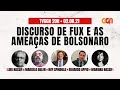 DISCURSO DE FUX E AS AMEAÇAS DE BOLSONARO
