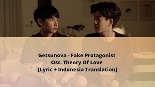 Getsunova - Fake Protagonist Ost. Theory Of Love [ Lyric   Indonesia]