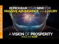 I AM Prosperity And Abundance.  I AM Already There. Reprogram Your Mind For WEALTH While You Sleep.