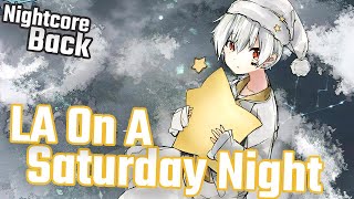 〖Nightcore〗﹄《LA On A Saturday Night》