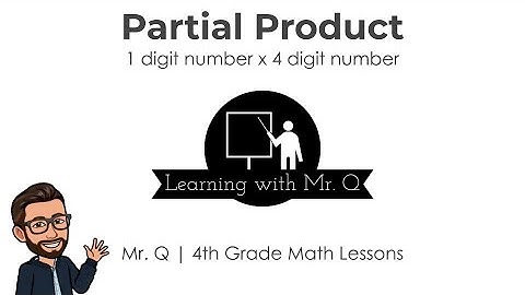 Partial Product (1 digit number x 4 digit number)