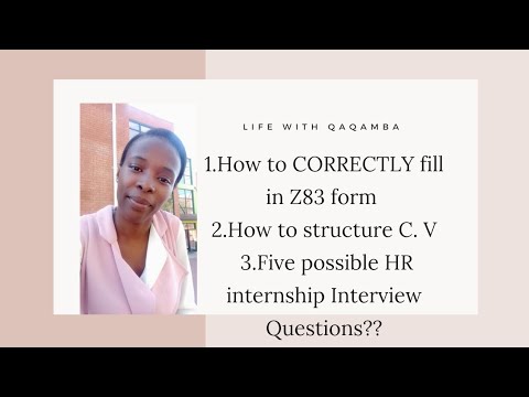 How to CORRECTLY fill in Z83 form |Structure of C. V. |Possible Interview internship HR Qs???