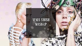 Venus Swish: Katy Perry x Lady Gaga [Mash-Up]