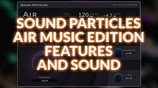 Sound Particles Air Music Edition Features And Sound
