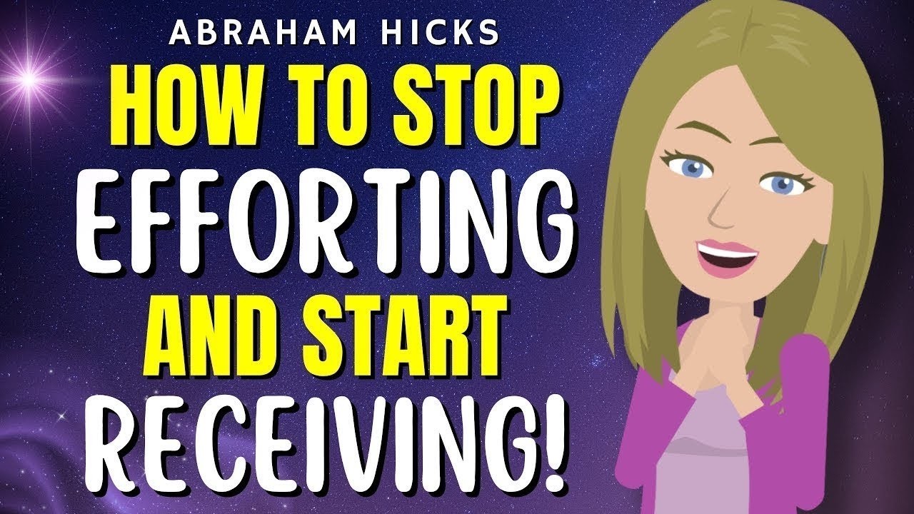 How To Stop EFFORTING And Start RECEIVING!🌸💛 Abraham Hicks