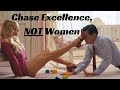 Proof Men Make BAD Life Choices With Women - Chase Excellence, Not Women