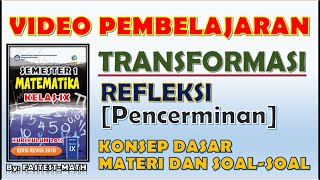Video Pembelajaran TRANSFORMASI GEOMETRI Matematika Kelas 9 (IX) - REFLEKSI (Pencerminan) Video Pembelajaran TRANSFORMASI GEOMETRI Matematika Kelas 9 (IX) - REFLEKSI (Pencerminan)