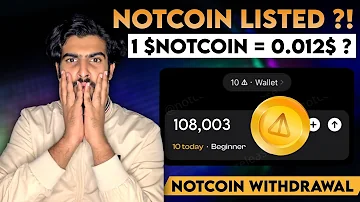 NotCoin Crypto Mining Listed ? 1 Notcoin = 0.012$? Notcoin Mining Withdrawal Complete Detail