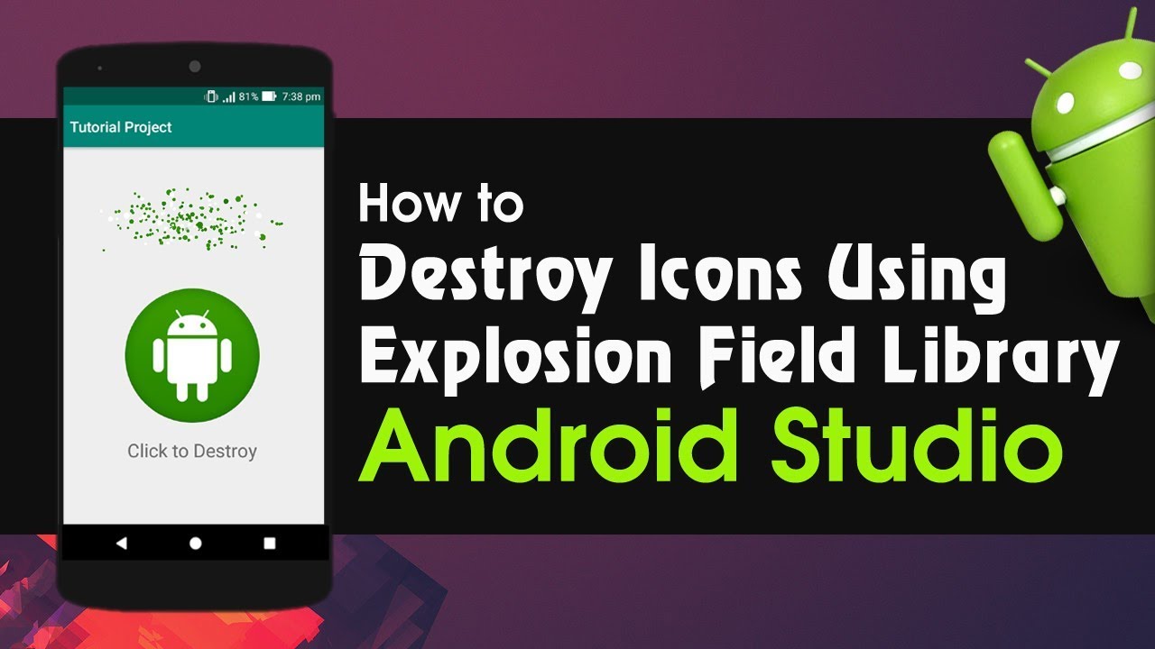 Android Explosion Android Studio Tutorial How to Destroy Icons Using Explosion Field ...