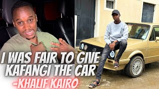 Why I Gave Kafangi The Volkswagen - Khalif Kairo Clears The Air / The VolksWagen Is Worth Millions