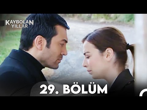 Kaybolan Yıllar 29. Bölüm (FULL HD)