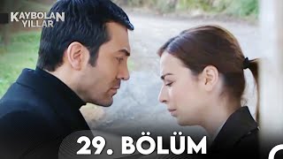 Kaybolan Yıllar 29 Bölüm Full Hd