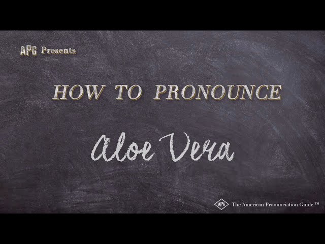 How to Pronounce Aloe Vera (Real Life Examples!) - YouTube