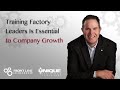Training factory leaders is essential to company growth