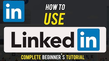 How to Use LinkedIn - Complete Beginner