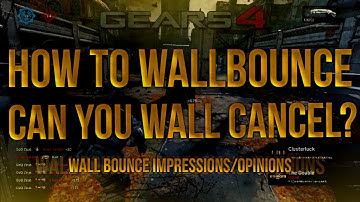 Gears of War 4 - How To Wall Bounce + Can You Wall Cancel? (Wallbounce Methods/Discussion)