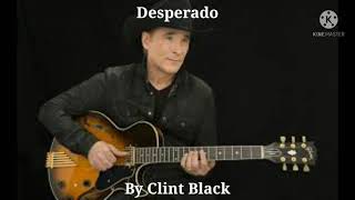 Clint Black - Desperado chords