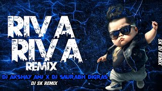 Riba Riba Remix | Dj AKshay ANj x Dj Saurabh Digras | Riva Riva Full Remix Song | Dj Sk Remixl