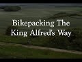 Bikepacking the Kings Alfred's Way