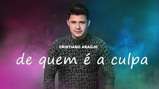 Cristiano Araújo - De Quem É A Culpa (Áudio Oficial) [MÚSICA INÉDITA 2023]