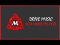 You make me feel | Drive Music | MultisMusic