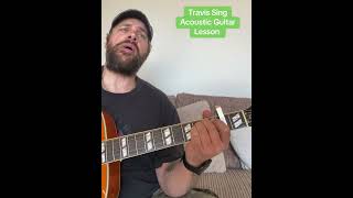 Travis-Sing-Acoustic Guitar Lesson #Travis #acousticguitarlesson