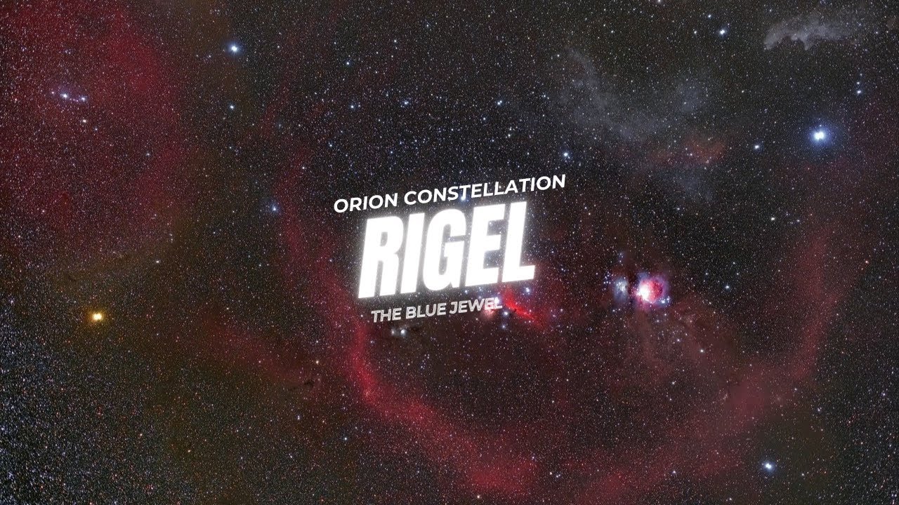 "Rigel: Jewel of Orion's Foot | Unveiling the Cosmic Tapestry, Myths, and Marvels