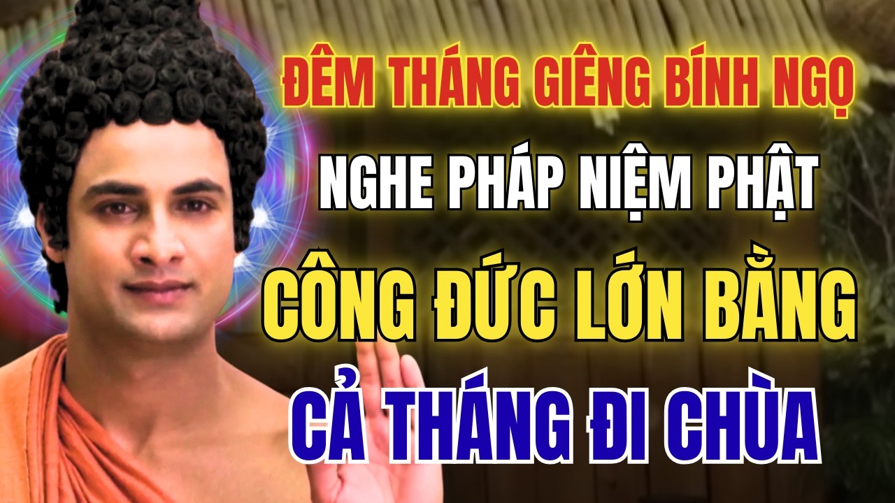 Mỗi Đêm Tháng Giêng Nghe Pháp Niệm Phật Trước Khi Ngủ– Công Đức Bằng Cả Tháng Đi Chùa