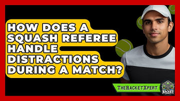 How Does A Squash Referee Handle Distractions During A Match? - The Racket Xpert
