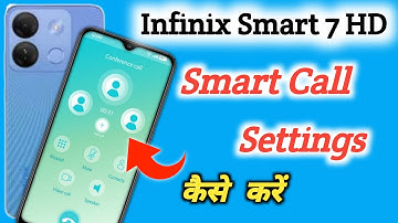 Infinix smart 7 hd me Smart Call Setting kaise kare, Infinix smart 7 hd video call kaise kare