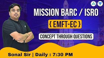 Mission BARC/ISRO - EMFT EC Session 3   | Concept Through Questions |  Sonal Sir  #gate_academy