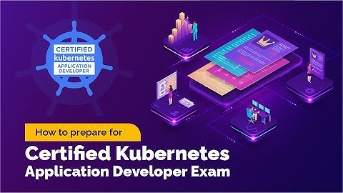 Certified Kubernetes Application Developer (CKAD) Exam Question and Answers