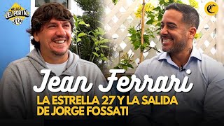 JEAN FERRARI sobre la FOSSATI: “Si alguien no quiere estar en la U, no se da” | Más allá Del Portal