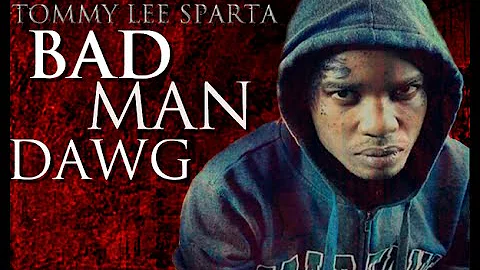 Tommy Lee Sparta - Bad Man Dawg - Raw Version