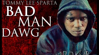 Tommy Lee Sparta - Bad Man Dawg - Raw Version