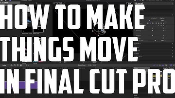 How to Move Stuff in Final Cut Pro X (Tracking & Keyframing) - No BS Tutorial