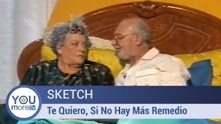 Sketch - Te Quiero Si No Hay Más Remedio