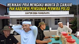 MENIKAHI PRIA MENGAKU WANITA DI CIANJUR | PAK KADESNYA PENSIUNAN PERWIRA POLISI by KANG DEDI MULYADI CHANNEL 182,329 views 3 days ago 31 minutes