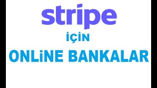 STRIPE İÇİN ONLiNE BANKALAR
