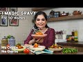 Magic gravy i 1 gravy for 50 dishes i no onion no garlic i     i pankaj bhadouria