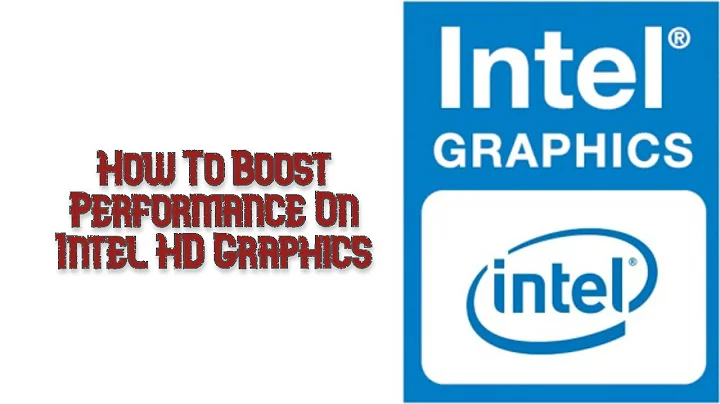 How To Boost Performance On Intel HD Graphics(Complete)