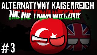 NIC NIE TRWA WIECZNIE || Alternatywna Historia Kaiserreich || ODCINEK 3